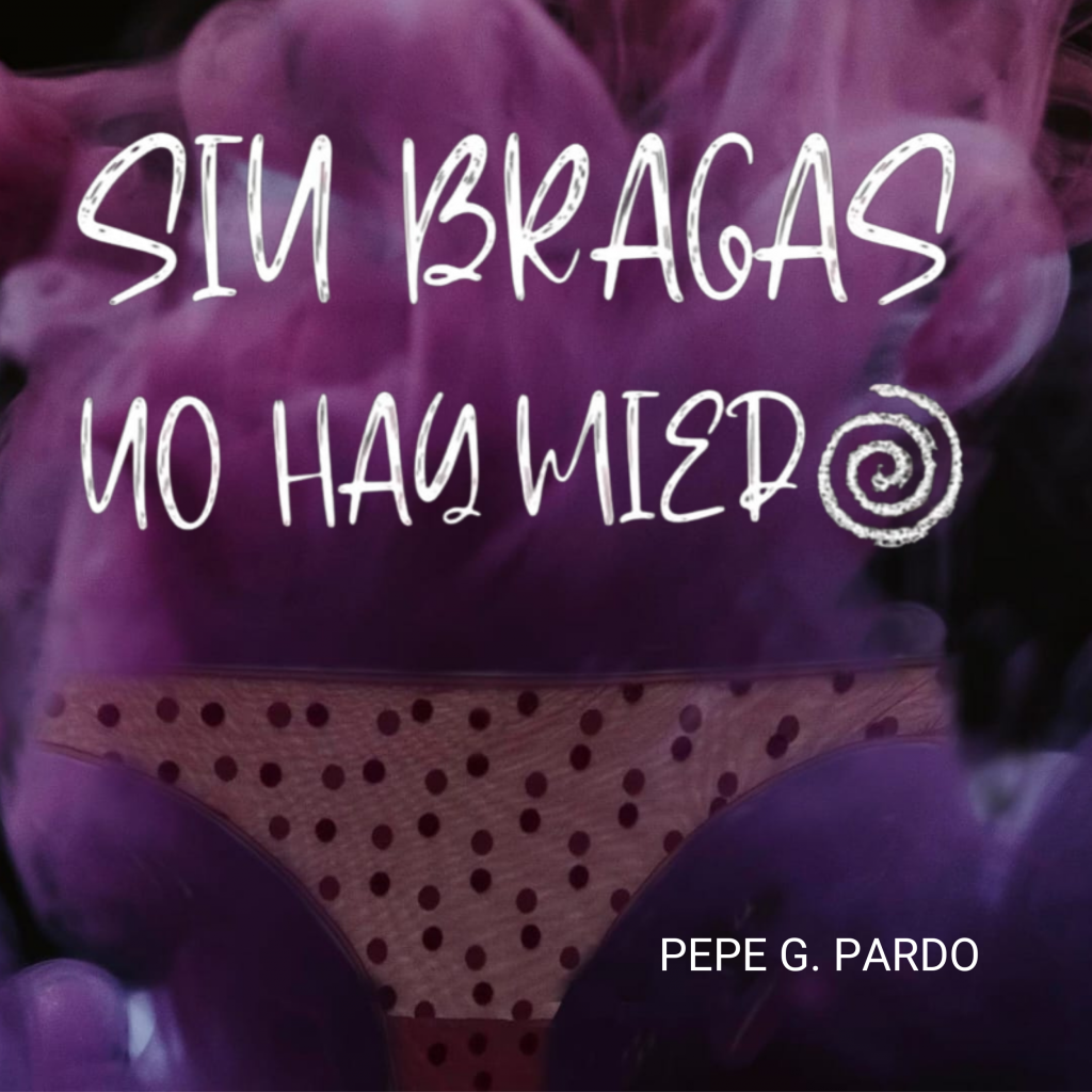 Imagen de la portada del audiolibro de Sin bragas no hay miedo