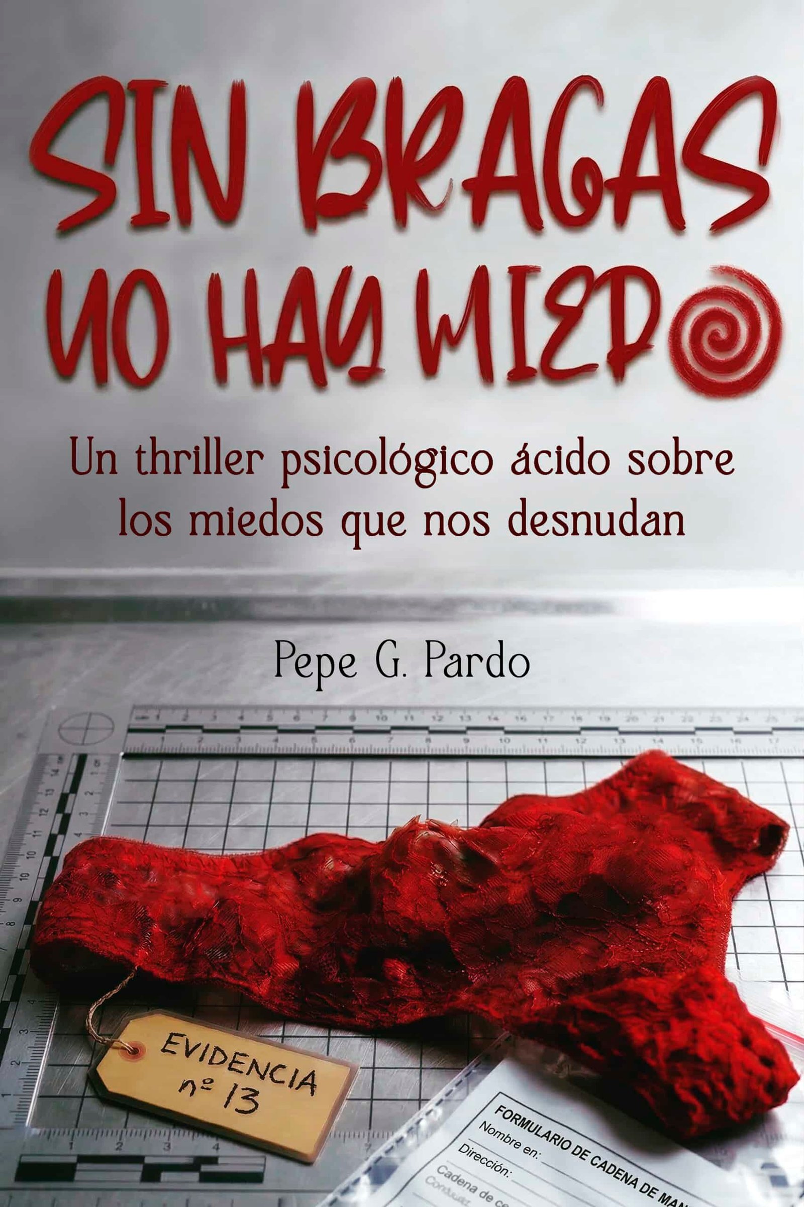 Portada de Sin bragas no hay miedo de Pepe G. Pardo