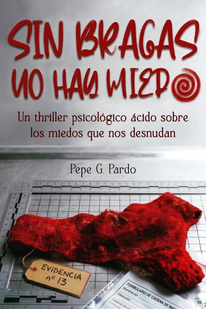 Portada del libro Sin bragas no hay miedo. Unas bragas rojas aparecen en la mesa de un forense como una evidencia criminal.